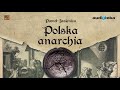 Paweł Jasienica &quot;Polska anarchia&quot; | audiobook