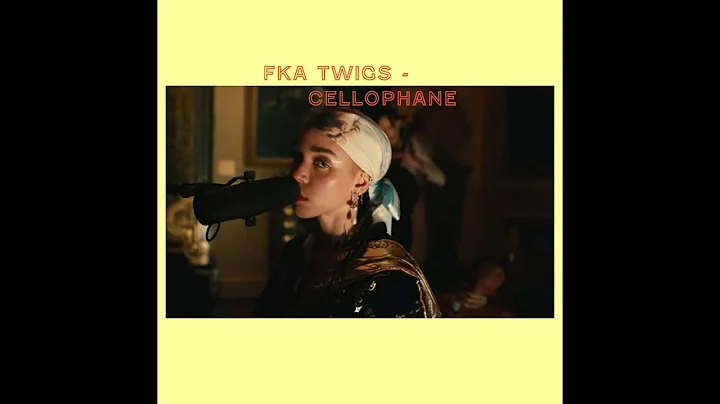 FKA twigs - cellophane
