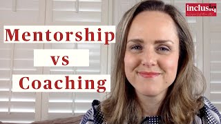 Mentorship vs Coaching - What is the Difference Between Coaching and Mentoring?