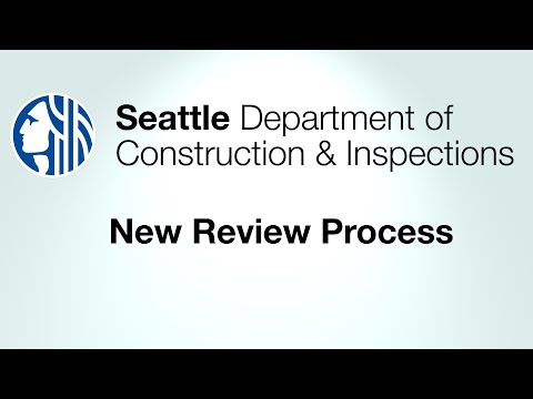 Seattle Department of Construction and Inspections - New Review Process