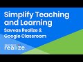 Savvas realize  google classroom simplify teaching and learning