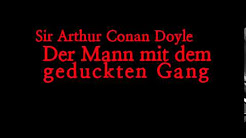Sir Arthur Conan Doyle: Der Mann mit dem geduckten Gang