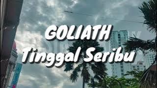 Goliath - Tinggal Seribu (Lirik)