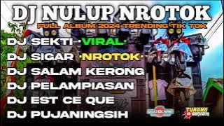 DJ SEKTI NULUP NROTOK FULL ALBUM 2024 TRENDING TIK TOK