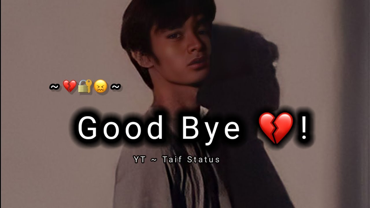 Good Bye ? Very Sad Status 2023 |   Breakup Status |  Sad WhatsApp Status