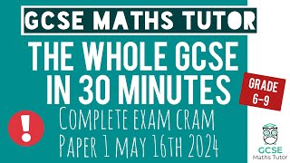 Revise Everything in 30 Minutes | Morning of the Higher GCSE Maths Exam 16th May 2024 | Grade 69