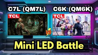 TCL C7L vs C6K: SQD Mini LED vs QD Mini LED / Both Great Tvs