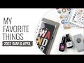 My Favorite Things 2022 | Nail Reserve, Travel Kits, Collections & More (Mar & April)