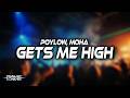 Poylow, MOHA - Gets Me High (Lyrics)