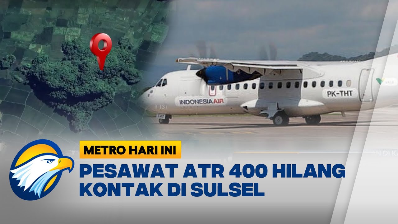 pesawat atr 42 hilang kontak di maros sulsel, segini... Pesawat ATR 42-500 Hilang Kontak di Kabupaten Maros - [Metro Hari Ini ...
