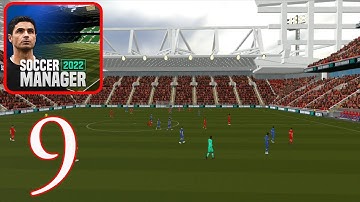 Soccer Manager 2022 | Gameplay Walkthrough (Android, iOS) - Part 9