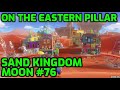 Super Mario Odyssey - Sand Kingdom Moon #76 - On the Eastern Pillar