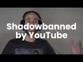 I've Been Shadowbanned