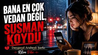 Bana En Çok Vedan Değil, Susman Koydu 💔 Duygusal Arabesk Şarkı