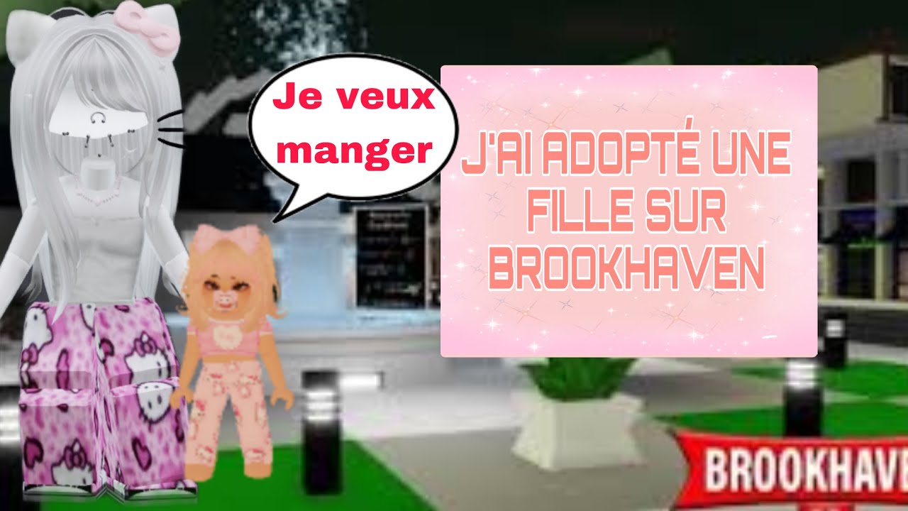 J’AI ADOPTÉ UNE FILLE SUR BROOKHAVEN RP (plus jamais)