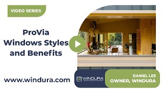 ProVia Windows Styles and Benefits