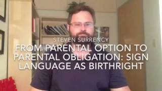 Abstract Submission: From Parental Option to Parental Obligation: Sign Language as Birthright