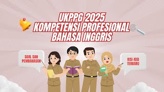 Download Lagu Soal dan Pembahasan UKPPG Kompetensi Profesional Bahasa Inggris 2025 MP3