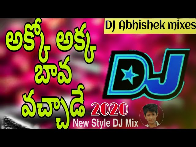 Akko Akka Bavochade new  Telugu DJ song 2020 {roadshow} dj mix by||DJ Abhishek class=