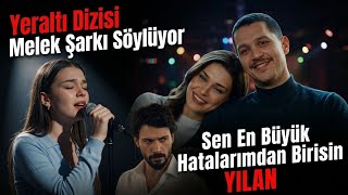Yeraltı Dizisi - Melek Şarkı Söylüyor Sen En Büyük Hatalarımdan Birisin (Yılan Şarkısı)