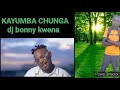 Kayumba chunga video