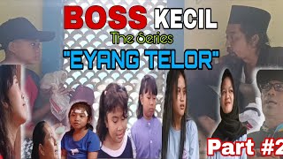 BOSS KECIL (The Series) - Part #2 
