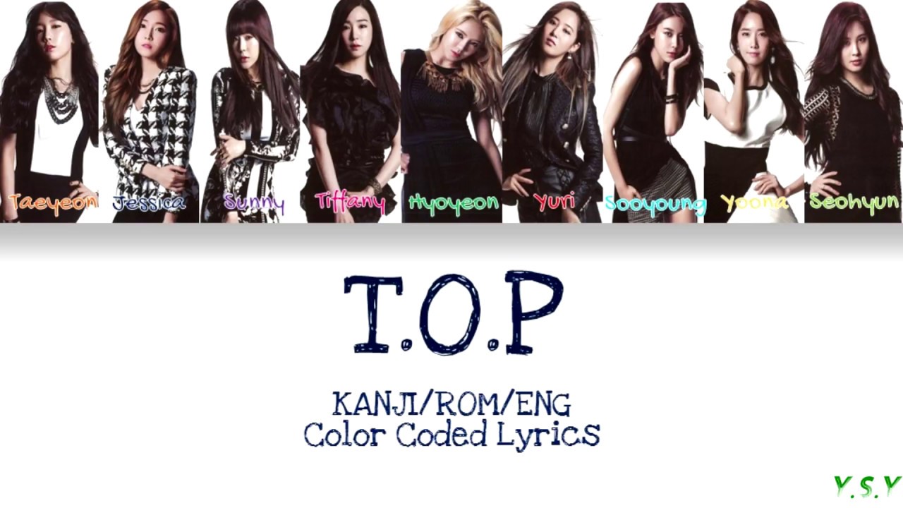 Girls' Generation (소녀시대) - T.O.P [Kanji/Rom/Eng Lyrics]
