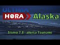 Primeras imágenes de Sismo 7.8 en Alaska y alerta de Tsunami