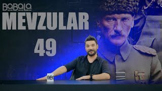 Mevzular 49 - Baaazı Şeyler ve 30 Ağustos