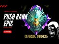 PUSH MOBILE LEGEND DARI EPIC SAMPAI CAPEK