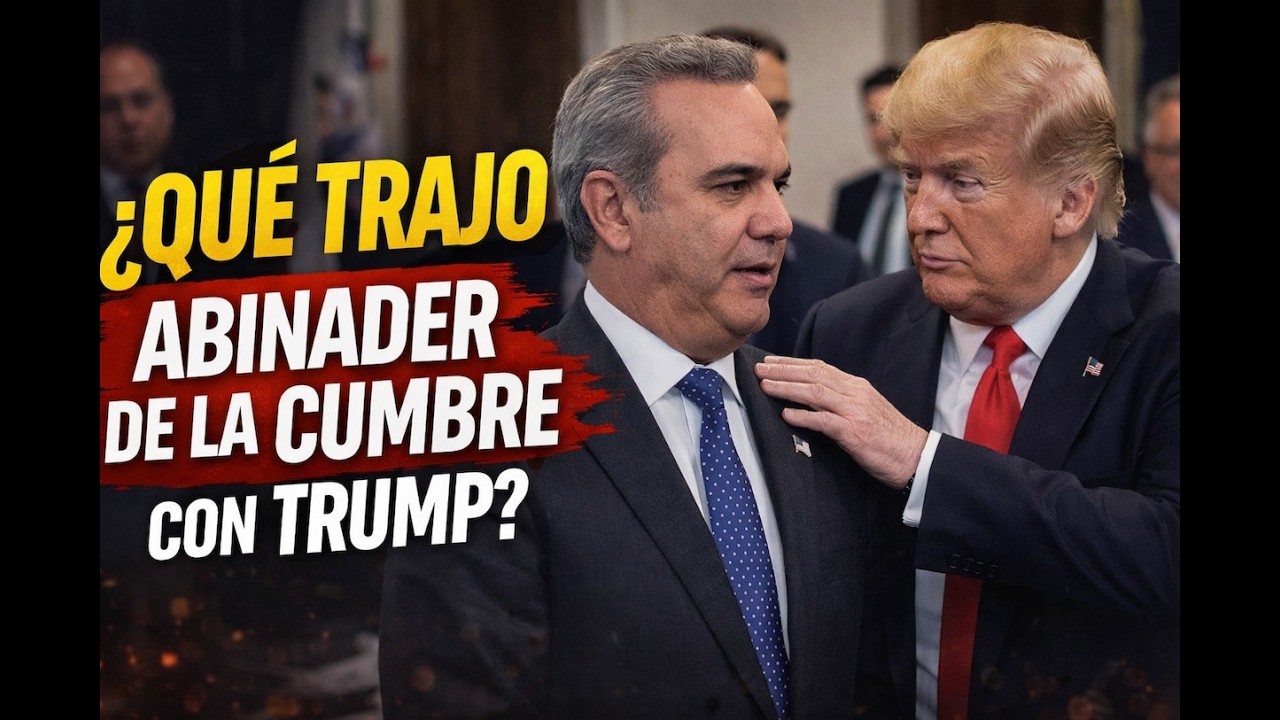 ¿Qué trajo Abinader de la cumbre con Trump?