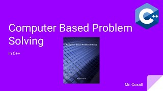 Computer Based Problem Solving, in C++