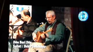 Beki̇r Dedehayir...dön Beri Dön Beri De Yüzün Göreyim..(Urfa).Si̇li̇vri̇ Solo Grubu..