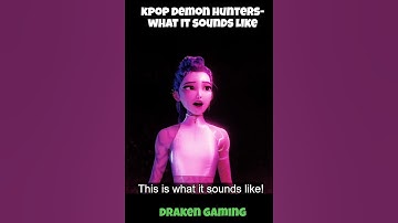 Kpop Demon Hunters- What It Sounds Like
