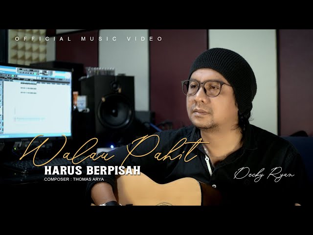 Decky Ryan - Walau Pahit Harus Berpisah (Official Music Video) class=