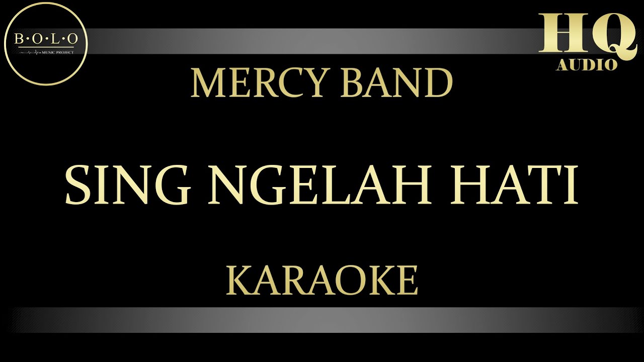 MERCY BAND SING NGELAH HATI - KARAOKE MERCY BAND SING NGELAH HATI - KARAOKE