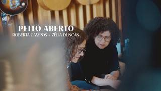 Peito Aberto- Roberta Campos e Zélia Duncan