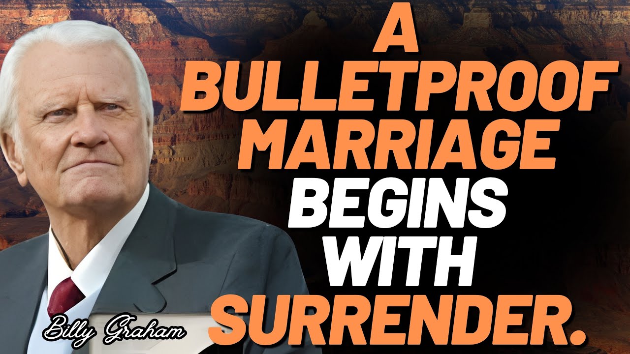 BUILD A BULLETPROOF MARRIAGE | Billy Graham on Christ, Healing & Restoration in the Home