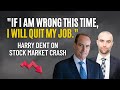 "The market will collapse, if I am wrong I will quit my job!" - Financial Expert Harry Dent