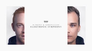 B-Front & Adrenalize - Elektronic Symphony | Out Now!