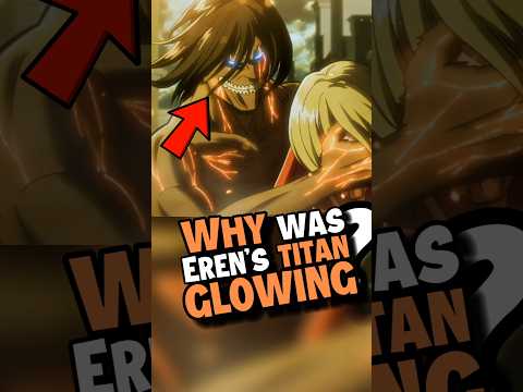 “Why was Eren’s Titan glowing #attackontitan #shorts