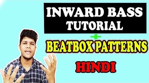 Inward Bass Tutorial and Beatbox Patterns for Beginners in Hindi