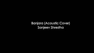 Banjara - Ek Villain (Acoustic Cover)