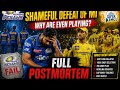 MI vs CSK.Shameful Defeat of MI. Why are even playing? Full Postmertum