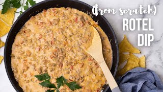 Easy Rotel Dip (from scratch - no velveeta!) | The Recipe Rebel