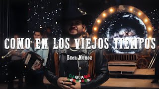 Edén Muñoz - Como En Los Viejos Tiempos (Letra)