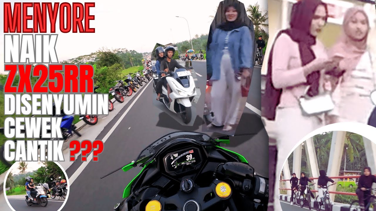 MENYORE NAIK ZX25RR, DISENYUMIN CEWEK CANTIK ???