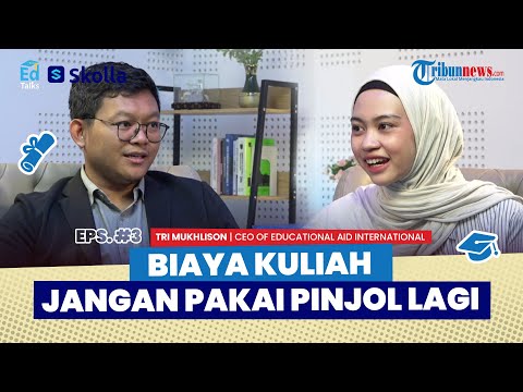 Eps. 3 - Calon Mahasiswa Kurang Mampu Jangan Khawatir, EAI Bisa Beri Pinjaman Kuliah 0% #EdTalks