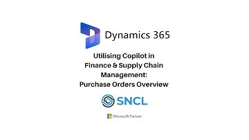 Utilising Copilot in D365 Finance & Supply Chain Management: Purchase Orders Overview | SNCL