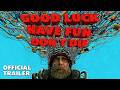 GOOD LUCK HAVE FUN DON T DIE Official Trailer Only In Cinemas February 2026